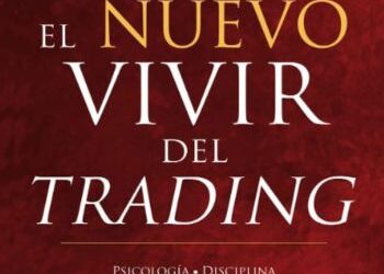 El Nuevo Vivir del Trading por Alexander Elder