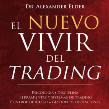 El Nuevo Vivir del Trading por Alexander Elder