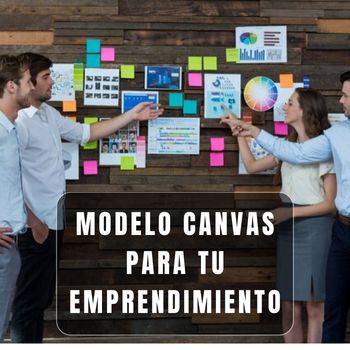 Modelo Canvas Cómo Usarlo para Planificar tu Emprendimiento Modelo Canvas Cómo Usarlo para Planificar tu Emprendimiento